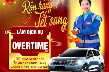 TẾT RỘN RÀNG – DỊCH VỤ OVERTIME CUỐI NĂM TẠI SÀI GÒN FORD